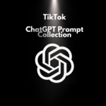 300+ ChatGPT TikTok Prompts